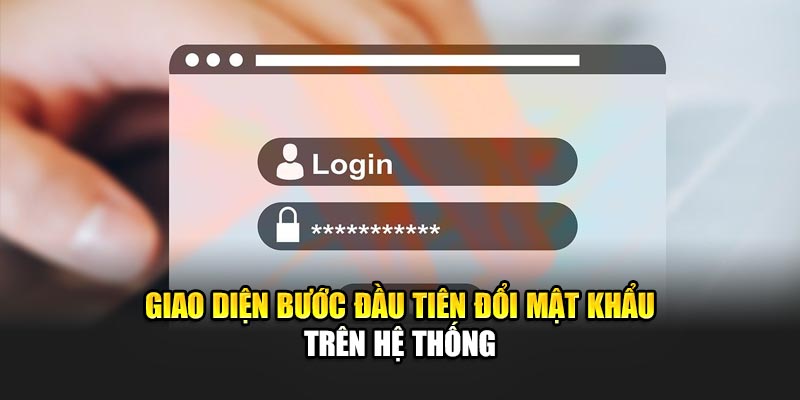giao-dien-buoc-dau-tien-doi-mat-khau-tren-he-thong